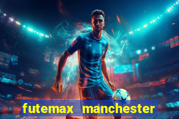 futemax manchester united ao vivo